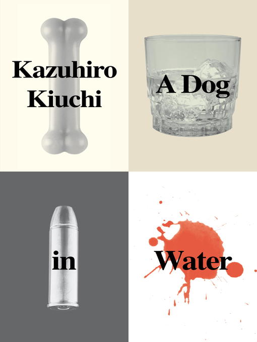 Title details for A Dog in Water by Kazuhiro Kiuchi - Available